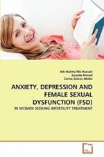 Anxiety, Depression and Female Sexual Dysfunction (Fsd)