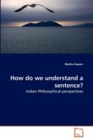 How do we understand a sentence?