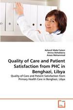 Quality of Care and Patient Satisfaction from PHC in Benghazi, Libya