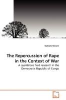 The Repercussion of Rape in the Context of War