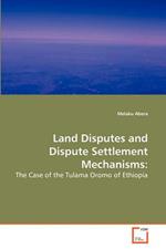 Land Disputes and Dispute Settlement Mechanisms