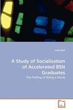 A Study of Socialization of Accelerated BSN Graduates