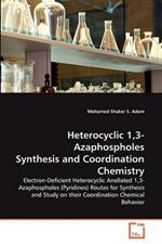 Heterocyclic 1,3-Azaphospholes Synthesis and Coordination Chemistry