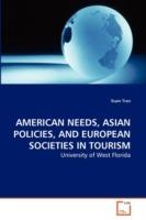 American Needs, Asian Policies, and European Societies in Tourism