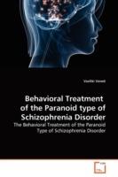 Behavioral Treatment of the Paranoid type of Schizophrenia Disorder