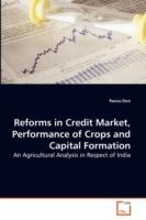 Reforms in Credit Market, Performance of Crops and Capital Formation