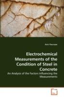 Electrochemical Measurements of the Condition of Steel in Concrete