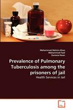 Prevalence of Pulmonary Tuberculosis among the prisoners of jail