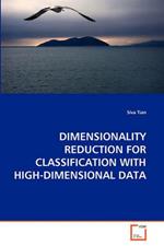 Dimensionality Reduction for Classification with High-Dimensional Data