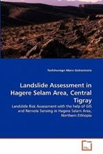 Landslide Assessment in Hagere Selam Area, Central Tigray