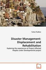 Disaster Management: Displacement and Rehabilitation