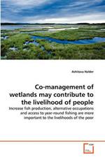 Co-management of wetlands may contribute to the livelihood of people