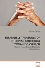 Intangible Treasures of Ethiopian Orthodox Tewahido Church