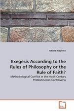 Exegesis According to the Rules of Philosophy or the Rule of Faith?