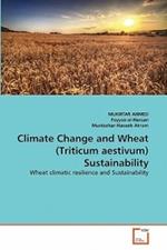 Climate Change and Wheat (Triticum aestivum) Sustainability