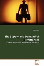 The Supply and Demand of Remittances