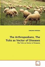 The Arthropodians, The Ticks as Vector of Diseases