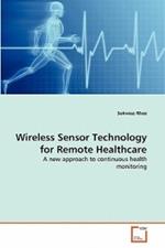 Wireless Sensor Technology for Remote Healthcare