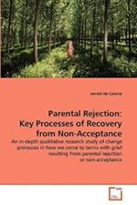 Parental Rejection: Key Processes of Recovery from Non-Acceptance