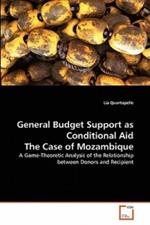 General Budget Support as Conditional Aid The Case of Mozambique