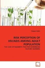 Risk Perception of Hiv/AIDS Among Adult Population