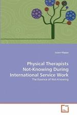 Physical Therapists Not-Knowing During International Service Work