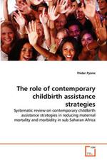 The role of contemporary childbirth assistance strategies