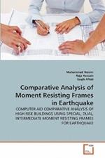 Comparative Analysis of Moment Resisting Frames in Earthquake