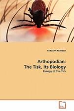 Arthopodian: The Tisk, Its Biology