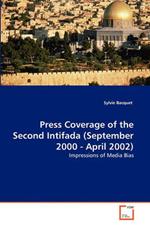 Press Coverage of the Second Intifada (September 2000 - April 2002)