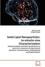 Solid Lipid Nanoparticles: In-vitro/In-vivo Characterization