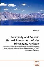 Seismicity and Seismic Hazard Assessment of NW Himalayas, Pakistan