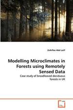 Modelling Microclimates in Forests using Remotely Sensed Data