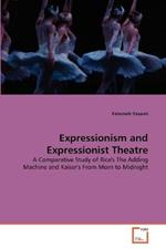 Expressionism and Expressionist Theatre