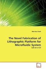 The Novel Fabrication of Lithographic Platform for Microfluidic System