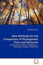 New Methods for the Comparison of Phylogenetic Trees and Networks