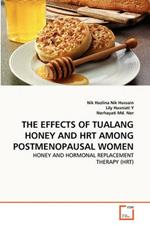 The Effects of Tualang Honey and Hrt Among Postmenopausal Women