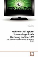 Mehrwert fur Sport-Sponsorings durch Werbung im Sport-TV