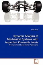 Dynamic Analysis of Mechanical Systems with Imperfect Kinematic Joints