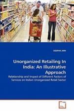 Unorganized Retailing In India: An Illustrative Approach