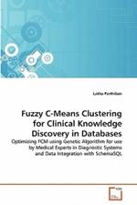 Fuzzy C-Means Clustering for Clinical Knowledge Discovery in Databases