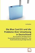 Die Blue Card EU und die Probleme ihrer Umsetzung in Deutschland