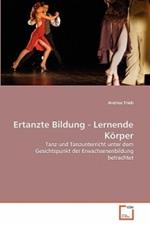 Ertanzte Bildung - Lernende Koerper