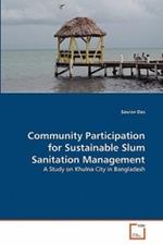 Community Participation for Sustainable Slum Sanitation Management