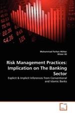 Risk Management Practices: Implication on The Banking Sector