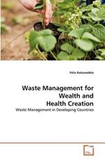 Waste Management for Wealth and Health Creation