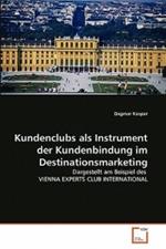 Kundenclubs als Instrument der Kundenbindung im Destinationsmarketing