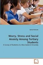 Worry, Stress and Social Anxiety Among Tertiary Students