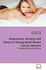 Depression, Anxiety and Stress in Young Adult Breast Cancer Women