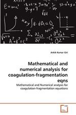 Mathematical and numerical analysis for coagulation-fragmentation eqns